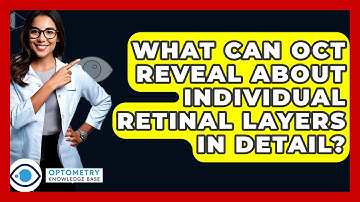 What Can OCT Reveal About Individual Retinal Layers In Detail? - Optometry Knowledge Base