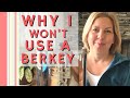 10 Reasons I Won't Use Berkey Water Purifiers (And 4 Ways Why I Still Love Them)