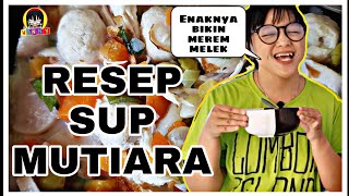 RESEP SUP MUTIARA!