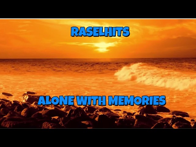 RASELHITS - ALONE WITH MEMORIES - TRADUÇÃO