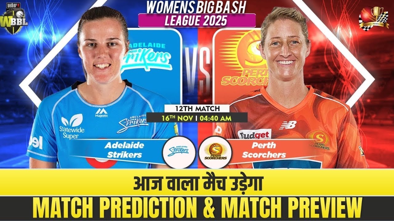 ADSW vs PRSW - WBBL 2025 12th Match Prediction| Adelaide Strikers Women vs Perth Scorchers Women