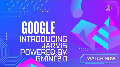 "Meet Project Jarvis: Google’s AI Revolution"