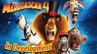 MADAGASCAR 4 in DEVELOPMENT at Dreamworks with a CRAZY PLOT Release date when 
