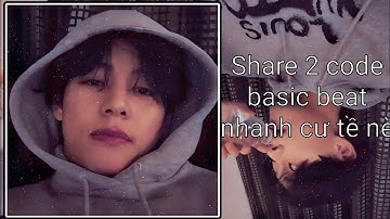 Share 2 code basic beat nhanh xiu cư tề nè 🤩🥲💓 #30 (có link xml và qr) | By Lanh🌷