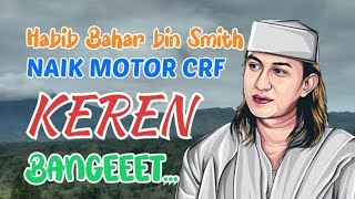 Habib Bahar bin Smith Naik Motor Crf . Motor Trail. HBS Naik Motor Keren