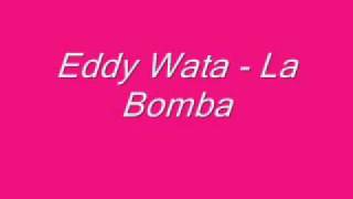Video thumbnail of "eddy wata - la bomba.wmv"
