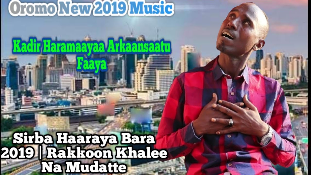 Artist Kadir Haramaya  Rakkoo Khaleee New Afaan Oromo Music 2019