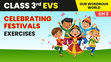 Celebrating Festivals - Exercises | Class 3 Environmental Studies Chapter 3 | CBSE 2025