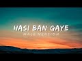 HASI BAN GAYE ( LYRICS) — MALE VERSION | AMI MISHRA | HAMARI ADHURI KAHANI Mp3 Song