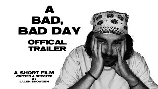 Watch A BAD, BAD DAY Trailer