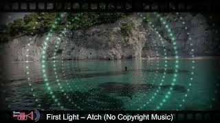 First Light – Atch (No Copyright Music)   Boom Free Music and Entertainment