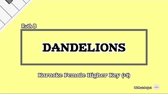 Dandelions - Ruth B Karaoke Piano Female Higher Key Dandelions - Ruth B Karaoke Piano Female Higher Key