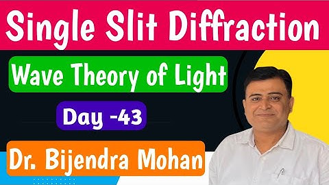 Single-Slit Diffraction | Fraunhofer Class | Class 12 Physics | Dr. Bijendra Mohan Sir