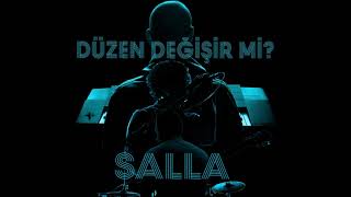 Salla - Düzen Değişir Mi? 