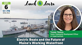 Electric Boats and the Future of Maine’s Working Waterfront