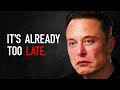 "I Can't Hide It Any Longer!" - Elon Musk LAST WARNING (2022)