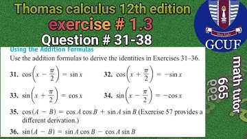 || Thomas calculus 12 edition exercise# 1.3 Question # 31-38 || Using the Additional Formula ||
