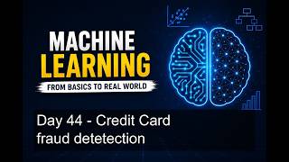 Day 44 - Credit Card fraud detection