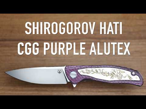 Shirogorov Hati CGG Purple Alutex - Initial Impressions and Overview