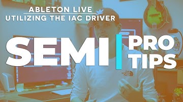 Semi Pro Tips: Utilizing the IAC Driver in Ableton LIVE