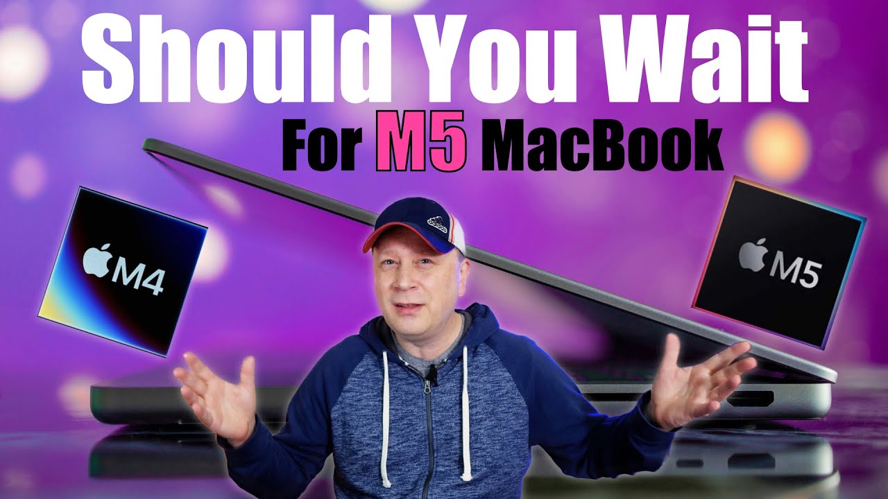 Should You Wait For M5 MacBooks and Skip The M4 MacBooks? - YouTube