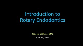 Introduction to Rotary Endodontics by Dr Rebecca Steffens