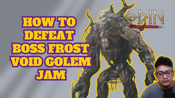 HOW TO DEFEAT BOSS FROST VOID GOLEM JAM - ODIN VALHALLA RISING