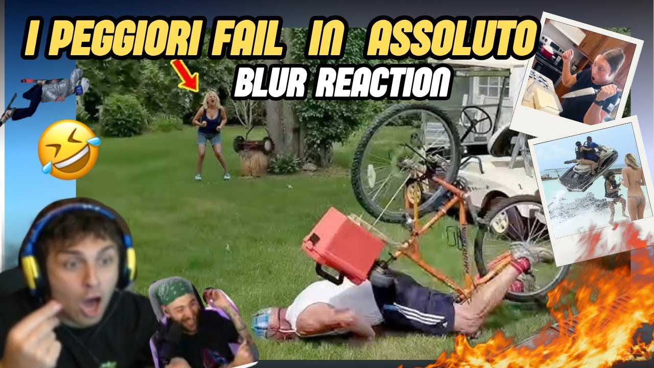 Peggiori fails in assoluto settimanali-BLUR reaction ( con manuxo e pesh)