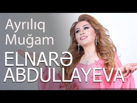 Elnarə Abdullayeva (Ayrılıq Muğam)  2017