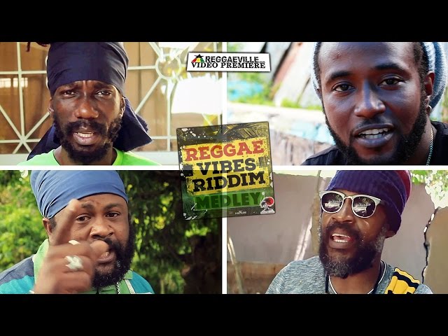 Reggae Vibes Riddim Medley - Sizzla, Lutan Fyah, Delus and more... [Official Video 2016] class=
