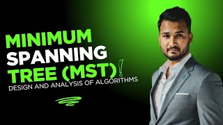 Lecture 34 | Minimum Spanning Tree (MST) | Design and Analysis of Algorithms DAA by Mujahid Husnain