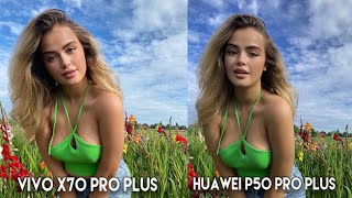 Vivo X70 Pro Plus Vs Huawei P50 Pro Plus Camera Test