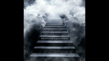 Elliott Taylor - "Born For Greatness" (with Mozzy + Fetty Wap) (AUDIO)