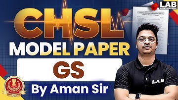 SSC CHSL 2025 | SSC CHSL GS Model Paper | SSC CHSL GK GS Expected Paper by Aman Sir