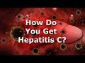 How Do You Get Hepatitis C?