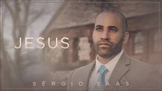 Sérgio Saas - Jesus | Áudio Oficial