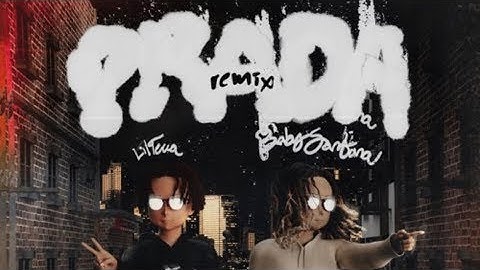 Lyrics babysantana - prada remix (feat. lil tecca)