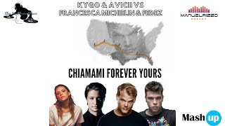 CHIAMAMI FOREVER YOURS - KYGO & AVICII VS FRANCESCA MICHIELIN & FEDEZ -PAOLO MONTI & MANUEL RIZZO DJ
