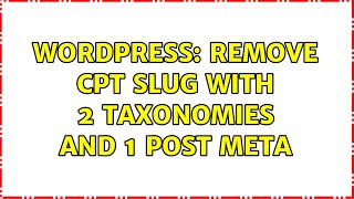 Wordpress: Remove CPT Slug with 2 taxonomies and 1 post meta