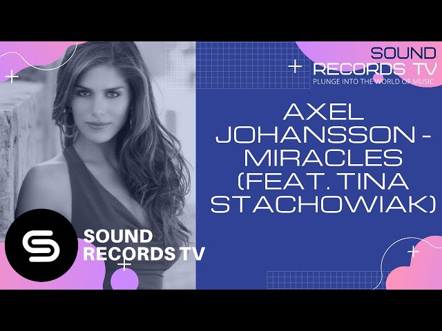 Axel Johansson - Miracles (Feat. Tina Stachowiak) class=