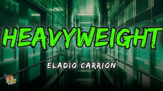 Eladio Carrión - Heavyweight | Porque Puedo Letra/Lyrics!