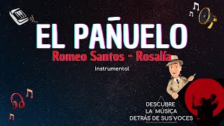 Romeo Santos, ROSALÍA - El Pañuelo | INSTRUMENTAL 👌🏼🎙🎶 | DESCUBRE LA MÚSICA detrás de sus voces 🎧