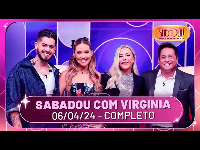 Sabadou com Virginia: Zé Felipe, Leonardo, Poliana e Nathalia Arcuri | Sabadou com Virginia 06/04/24 class=