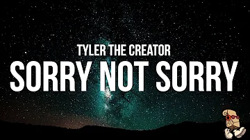 Tyler the Creator - SORRY NOT SORRY (Lyrics)
