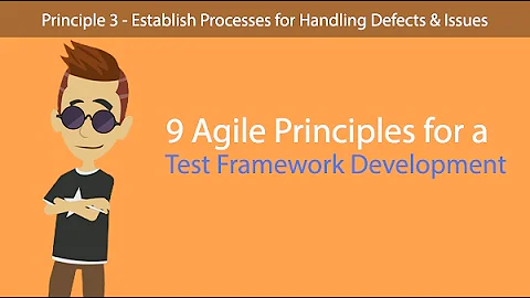 9 Agile Principles for Test Framework Dev. #3 Esta...