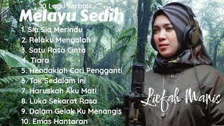 Sia Sia Merindu , Relaku Mengalah , Satu Rasa Cinta - Liefah Manis Full Album Melayu Sedih