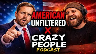 America Unfiltered X Crazy People Podcast | Political Debate | Ep.284