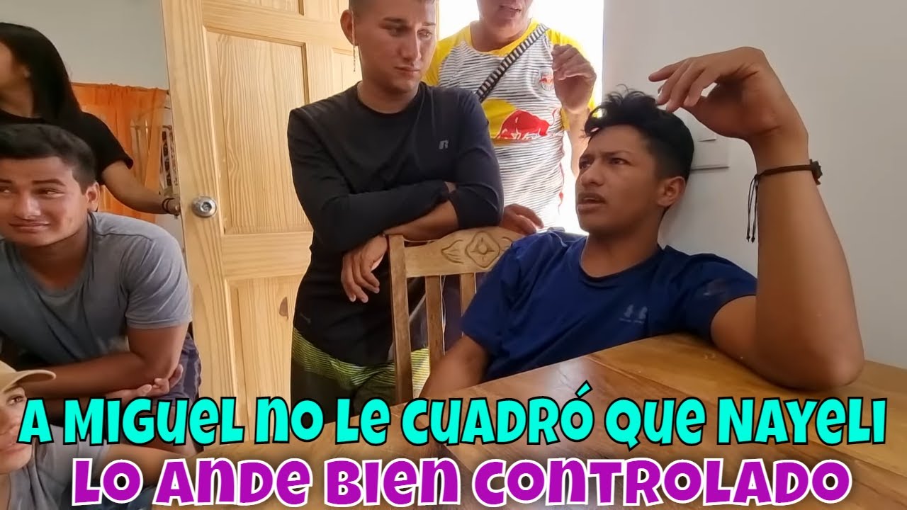 Miguel dice que Nayeli lo anda bien controlado. Miguel no tiene cara para enfrentar esto. Parte 4