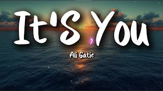 Ali Gatie – It's You (Lyrics) | Heartfelt Emotions