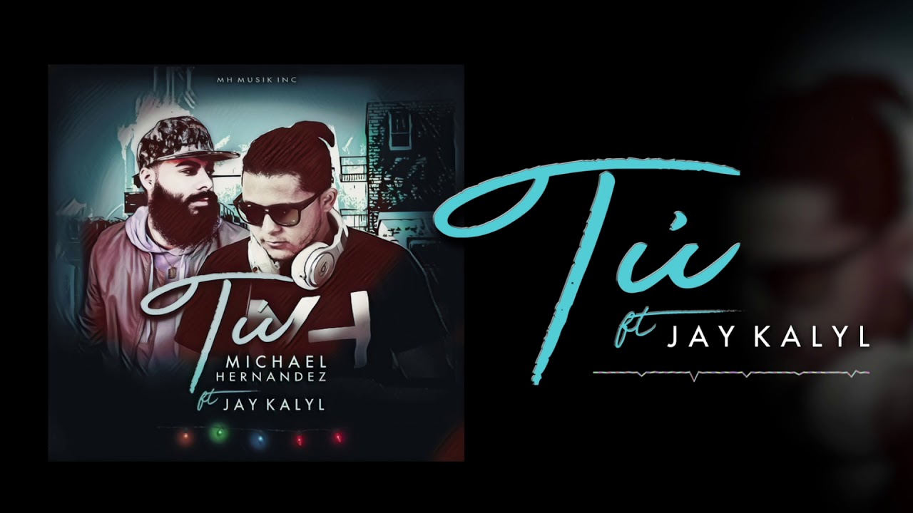 Michael Hernández X Jay Kalyl - Tú (Audio Oficial)